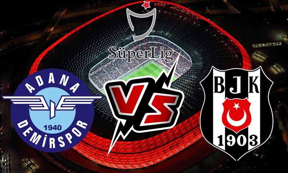 مشاهدة مباراة بشكتاش و أضنة ديمرسبور بث مباشر 2023-05-21 Adana Demirspor vs Beşiktaş