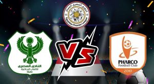 مشاهدة مباراة المصري البورسعيدي و فاركو بث مباشر 2023-07-09 Pharco vs Al Masry