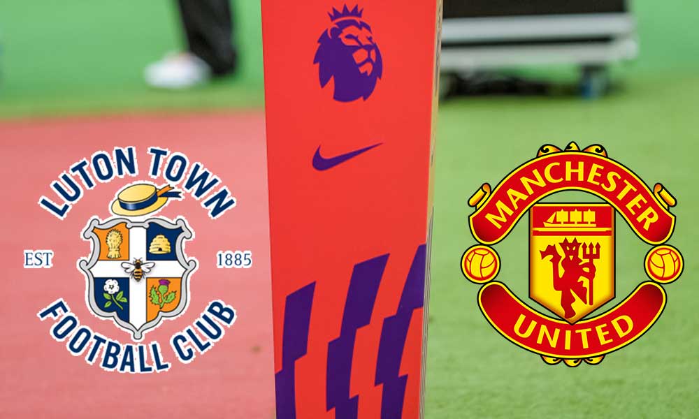 مشاهدة مباراة مانشستر يونايتد و لوتون تاون بث مباشر 2024-02-18 Luton Town vs Manchester United
