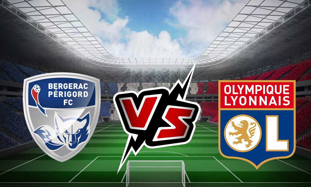 مشاهدة مباراة ليون و بيرجراك بيرجورد بث مباشر 2024-01-19 Bergerac vs Olympique Lyonnais