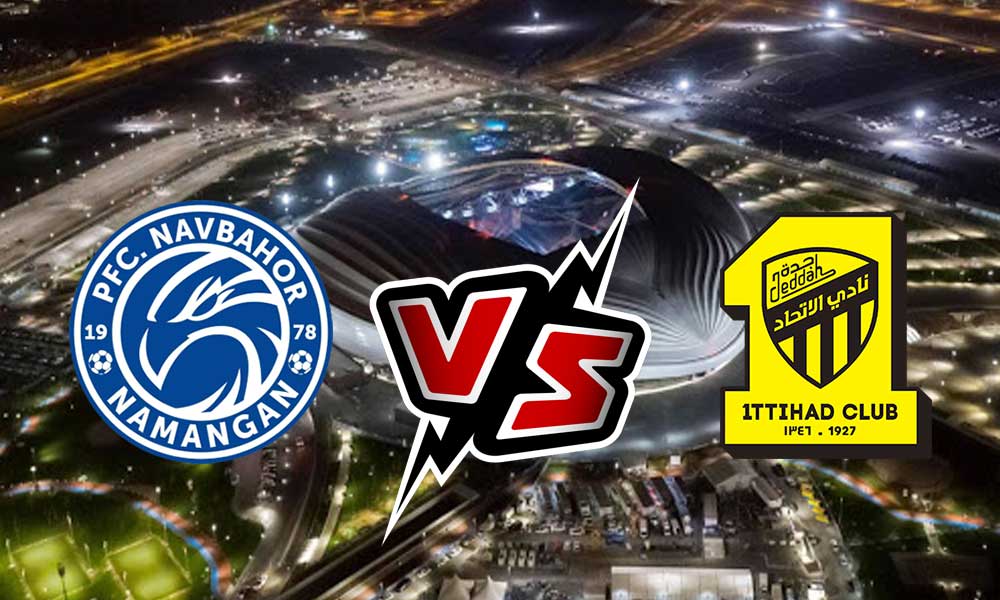 مشاهدة مباراة الاتحاد و نافباخور نامانجان بث مباشر 2024-02-22 Navbahor vs Al Ittihad